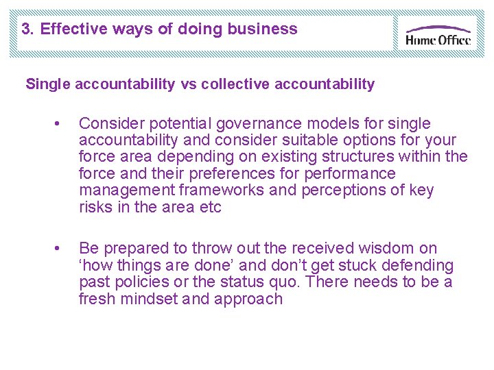 3. Effective ways of doing business Single accountability vs collective accountability • Consider potential