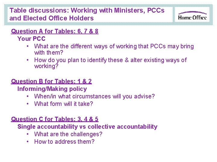 Table discussions: Working with Ministers, PCCs and Elected Office Holders Question A for Tables: