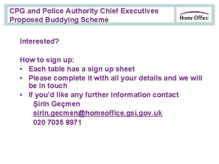CPG and Police Authority Chief Executives Proposed Buddying Scheme Interested? How to sign up: