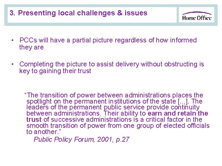 3. Presenting local challenges & issues • PCCs will have a partial picture regardless