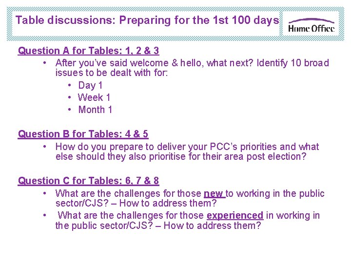 Table discussions: Preparing for the 1 st 100 days Question A for Tables: 1,