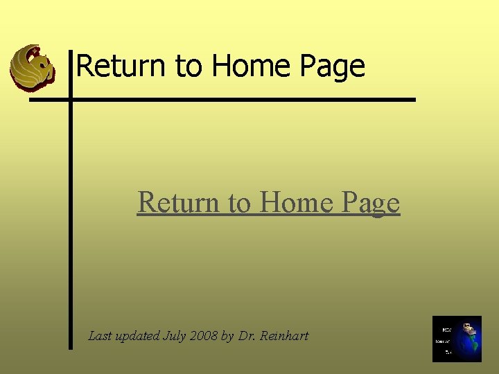 Return to Home Page Last updated July 2008 by Dr. Reinhart 