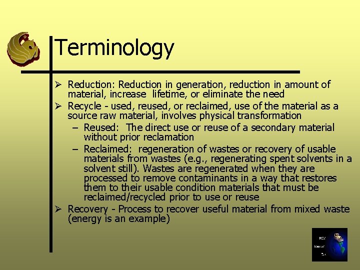 Terminology Ø Reduction: Reduction in generation, reduction in amount of material, increase lifetime, or