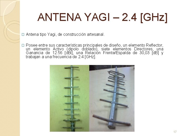 ANTENA YAGI – 2. 4 [GHz] � Antena tipo Yagi, de construcción artesanal. �