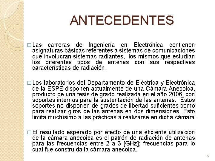 ANTECEDENTES � Las carreras de Ingeniería en Electrónica contienen asignaturas básicas referentes a sistemas