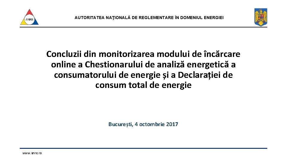 AUTORITATEA NAŢIONALĂ DE REGLEMENTARE ÎN DOMENIUL ENERGIEI Concluzii din monitorizarea modului de încărcare online