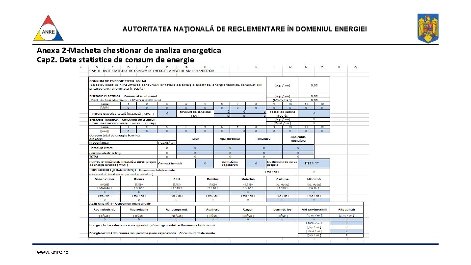 AUTORITATEA NAŢIONALĂ DE REGLEMENTARE ÎN DOMENIUL ENERGIEI Anexa 2 -Macheta chestionar de analiza energetica