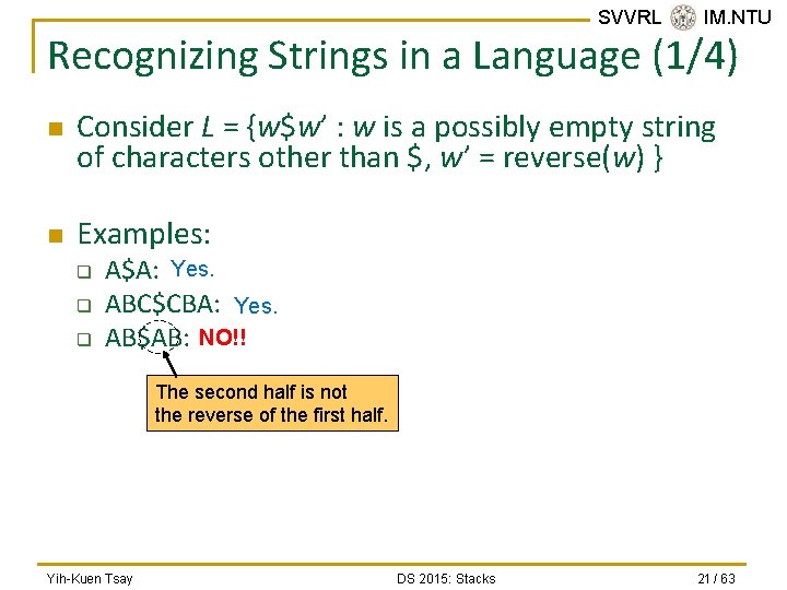 SVVRL @ IM. NTU Recognizing Strings in a Language (1/4) n n Consider L