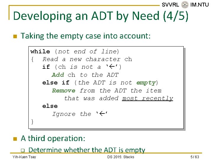 SVVRL @ IM. NTU Developing an ADT by Need (4/5) n Taking the empty