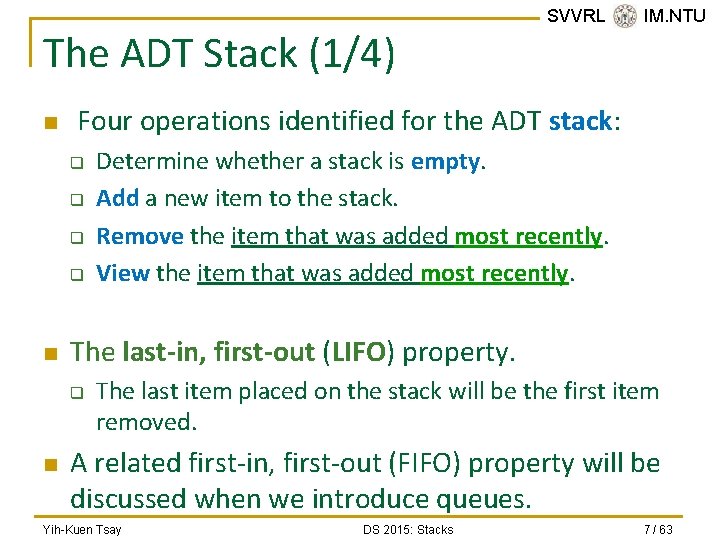 The ADT Stack (1/4) n Four operations identified for the ADT stack: q q