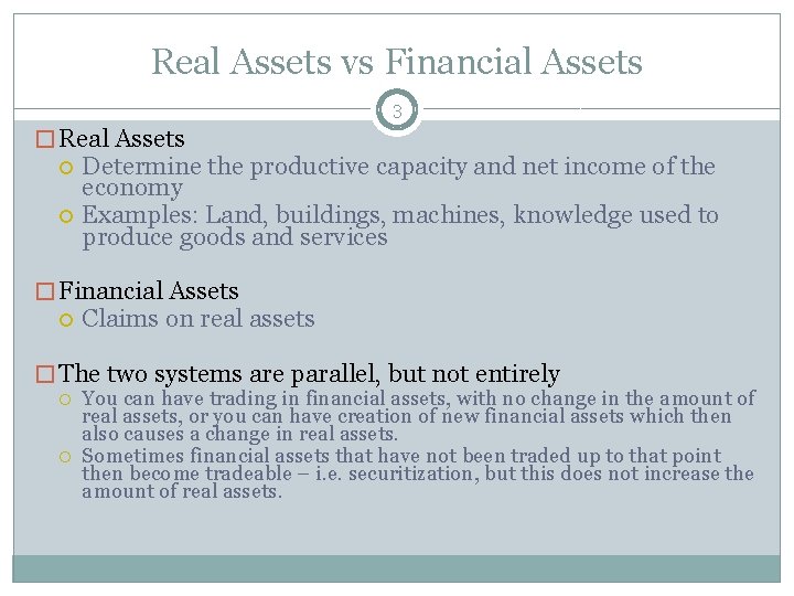 Real Assets vs Financial Assets 3 � Real Assets Determine the productive capacity and