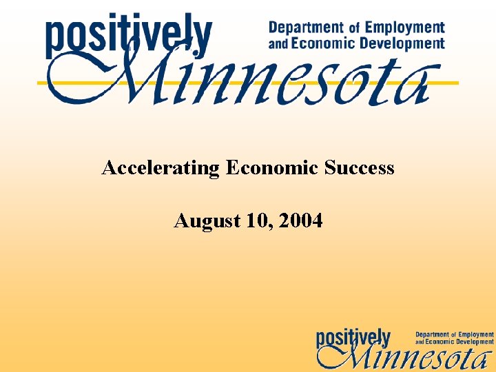 Accelerating Economic Success August 10, 2004 