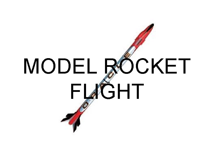 MODEL ROCKET FLIGHT 