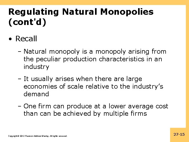 Regulating Natural Monopolies (cont'd) • Recall – Natural monopoly is a monopoly arising from