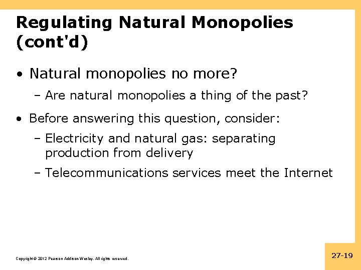 Regulating Natural Monopolies (cont'd) • Natural monopolies no more? – Are natural monopolies a