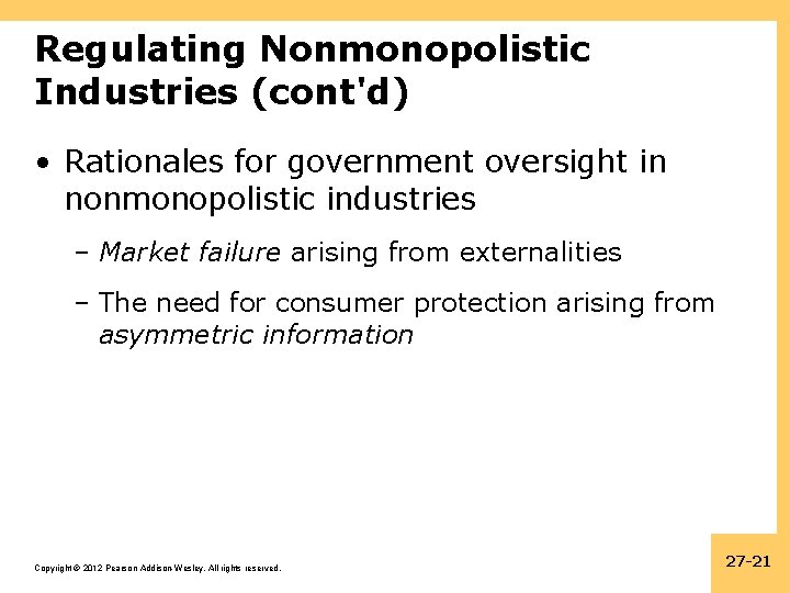 Regulating Nonmonopolistic Industries (cont'd) • Rationales for government oversight in nonmonopolistic industries – Market