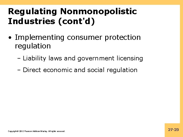 Regulating Nonmonopolistic Industries (cont'd) • Implementing consumer protection regulation – Liability laws and government