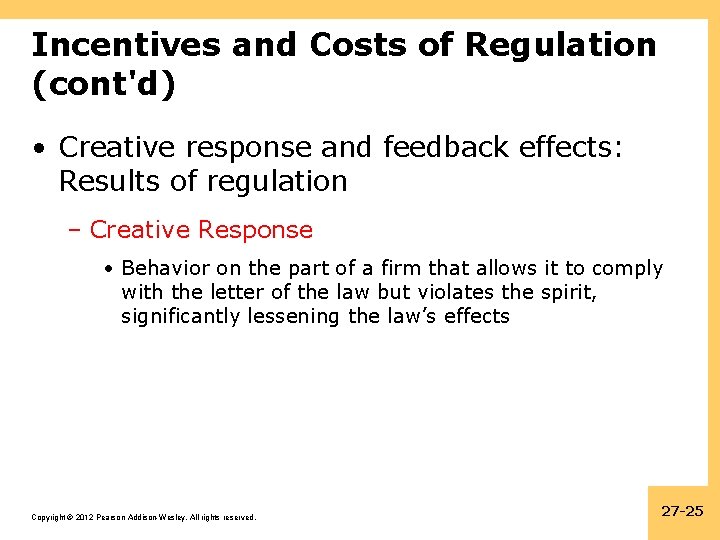 Incentives and Costs of Regulation (cont'd) • Creative response and feedback effects: Results of
