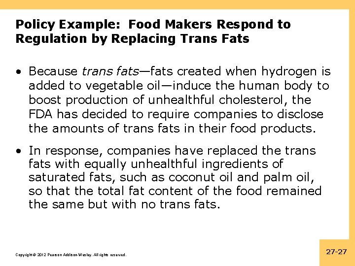 Policy Example: Food Makers Respond to Regulation by Replacing Trans Fats • Because trans
