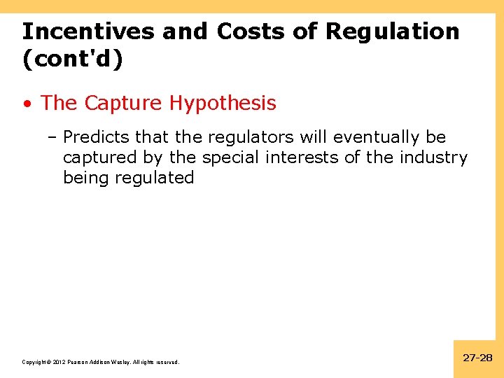 Incentives and Costs of Regulation (cont'd) • The Capture Hypothesis – Predicts that the