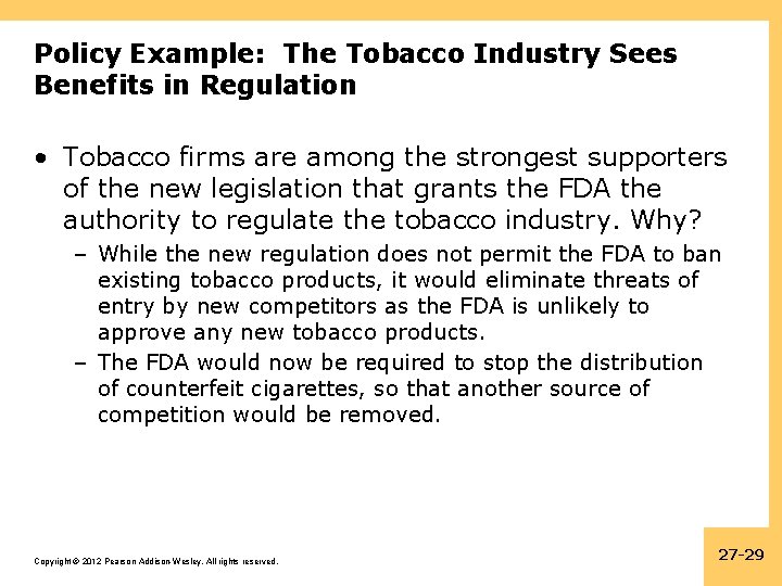 Policy Example: The Tobacco Industry Sees Benefits in Regulation • Tobacco firms are among