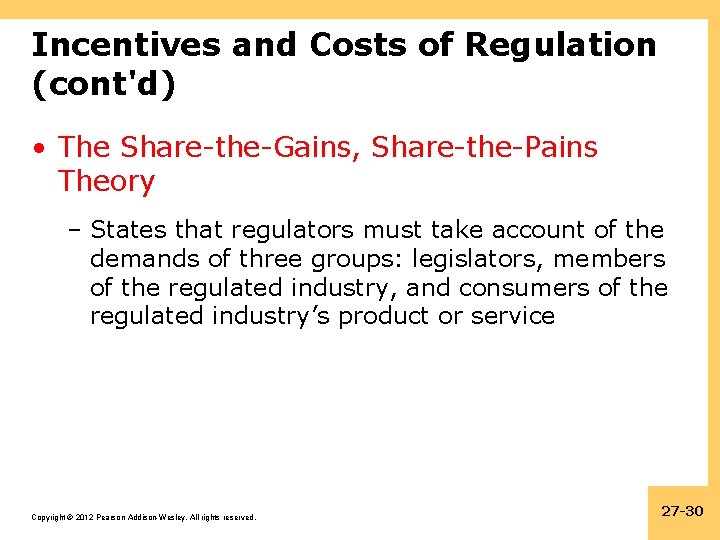 Incentives and Costs of Regulation (cont'd) • The Share-the-Gains, Share-the-Pains Theory – States that