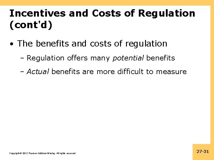 Incentives and Costs of Regulation (cont'd) • The benefits and costs of regulation –