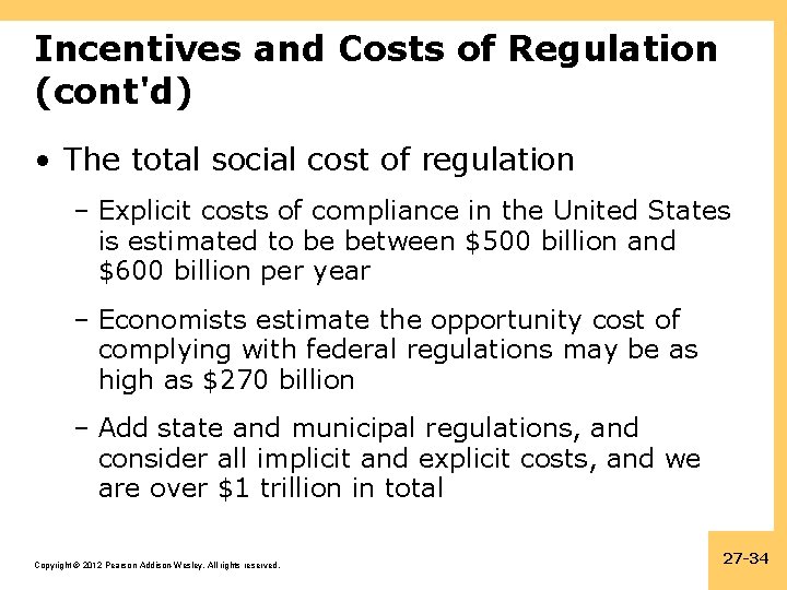 Incentives and Costs of Regulation (cont'd) • The total social cost of regulation –