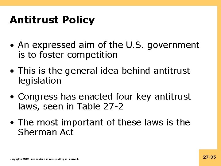 Antitrust Policy • An expressed aim of the U. S. government is to foster