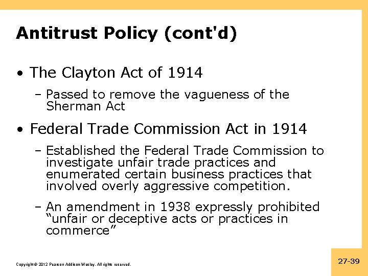 Antitrust Policy (cont'd) • The Clayton Act of 1914 – Passed to remove the