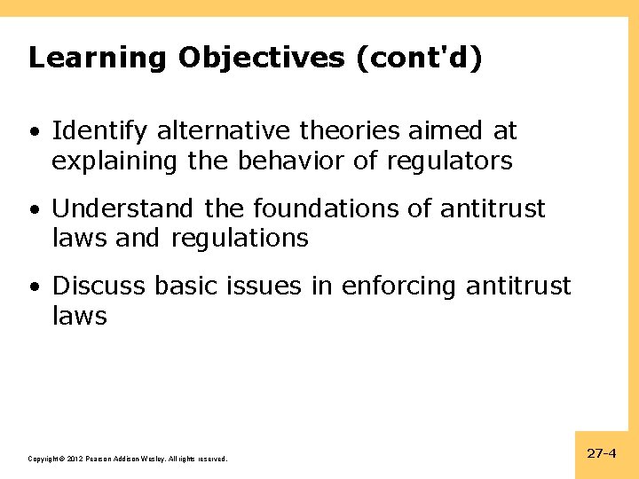 Learning Objectives (cont'd) • Identify alternative theories aimed at explaining the behavior of regulators