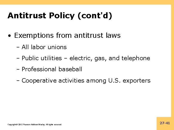 Antitrust Policy (cont'd) • Exemptions from antitrust laws – All labor unions – Public