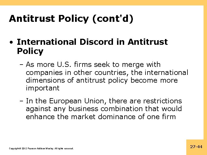 Antitrust Policy (cont'd) • International Discord in Antitrust Policy – As more U. S.