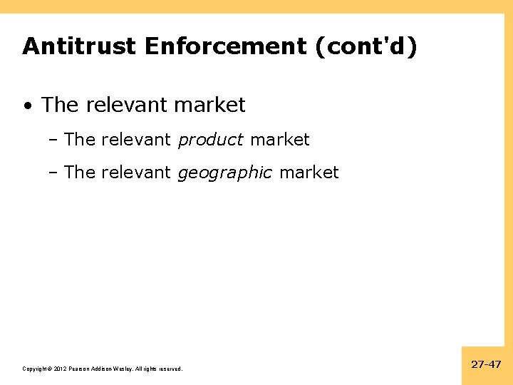 Antitrust Enforcement (cont'd) • The relevant market – The relevant product market – The