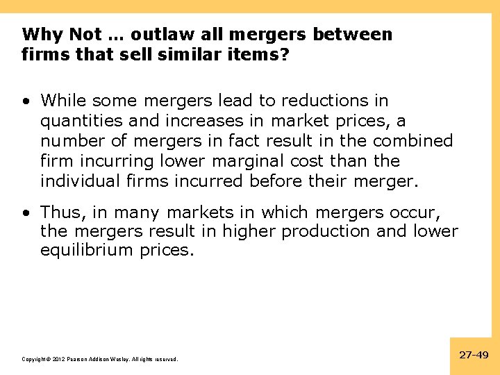 Why Not … outlaw all mergers between firms that sell similar items? • While