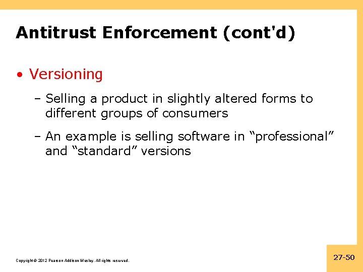 Antitrust Enforcement (cont'd) • Versioning – Selling a product in slightly altered forms to