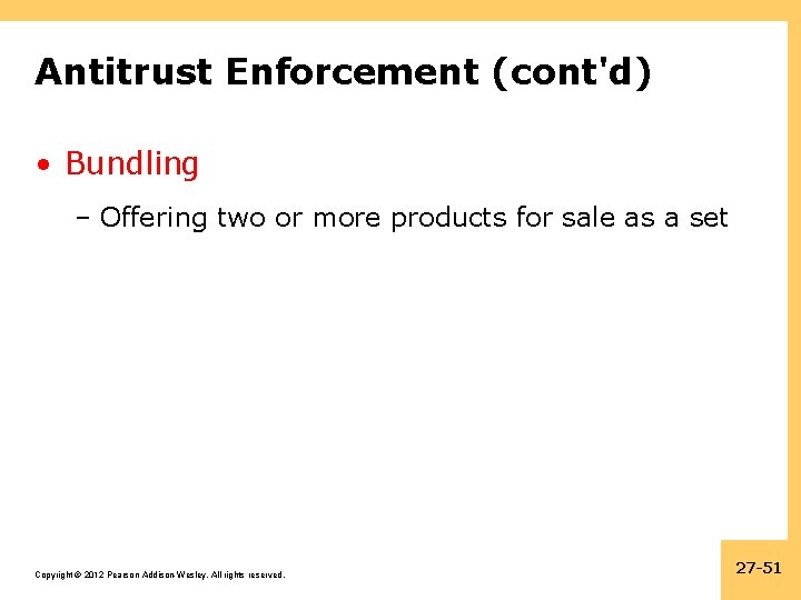 Antitrust Enforcement (cont'd) • Bundling – Offering two or more products for sale as