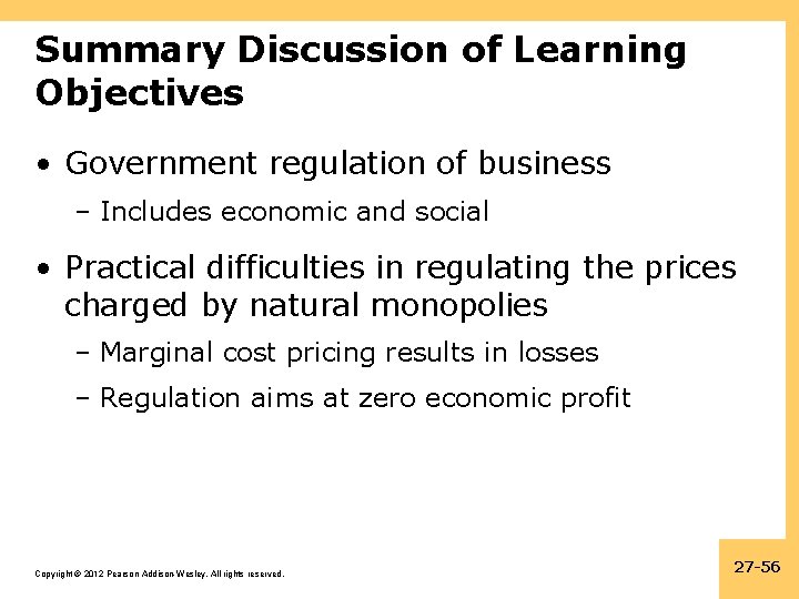 Summary Discussion of Learning Objectives • Government regulation of business – Includes economic and
