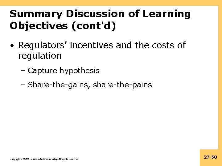 Summary Discussion of Learning Objectives (cont'd) • Regulators’ incentives and the costs of regulation