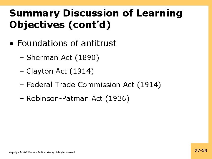 Summary Discussion of Learning Objectives (cont'd) • Foundations of antitrust – Sherman Act (1890)