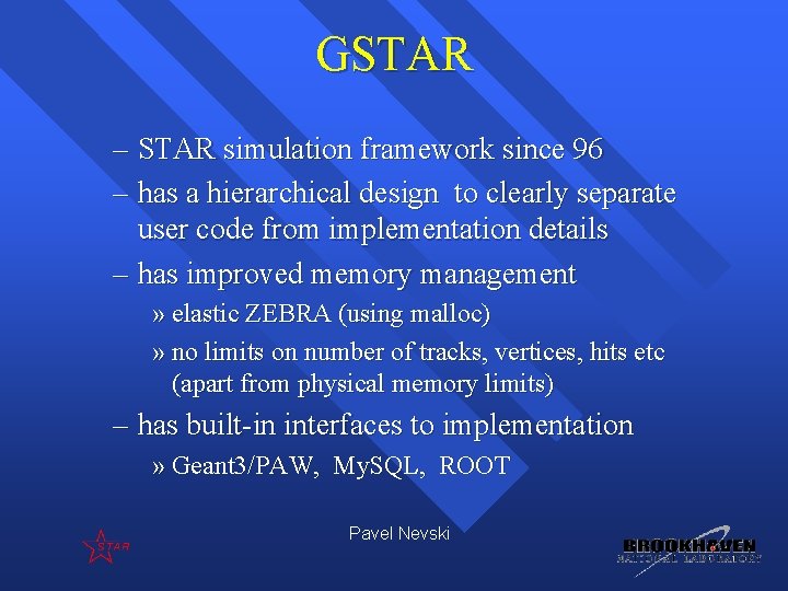 GSTAR – STAR simulation framework since 96 – has a hierarchical design to clearly GSTAR – STAR simulation framework since 96 – has a hierarchical design to clearly