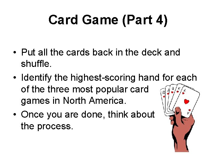 Card Game (Part 4) • Put all the cards back in the deck and
