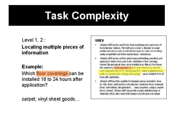 Task Complexity Level 1, 2 : Locating multiple pieces of information Example: Which floor