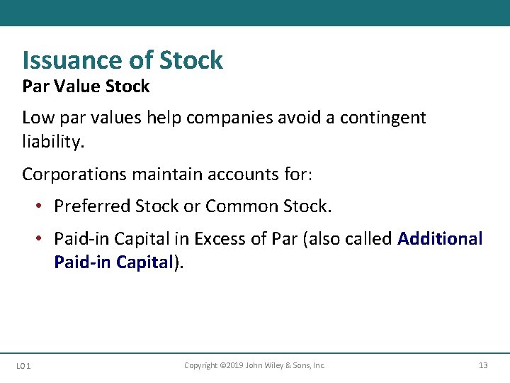 Issuance of Stock Par Value Stock Low par values help companies avoid a contingent