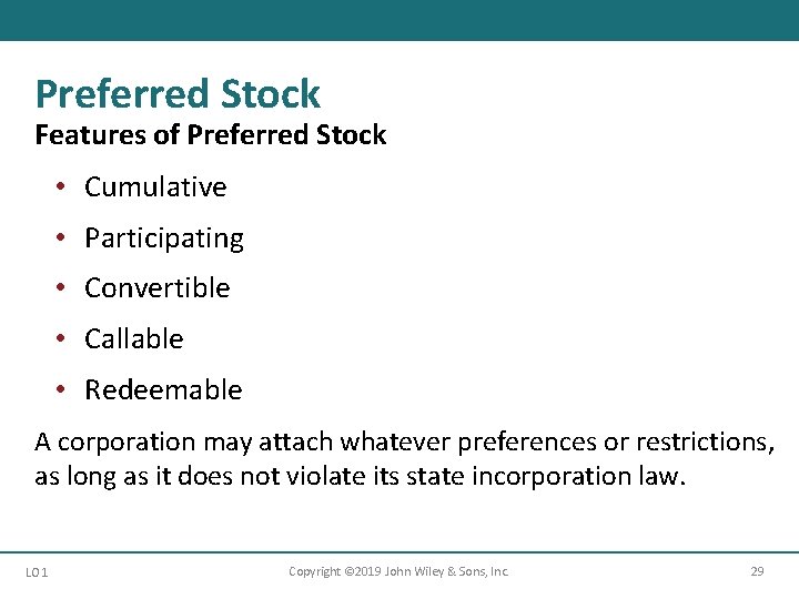 Preferred Stock Features of Preferred Stock • Cumulative • Participating • Convertible • Callable