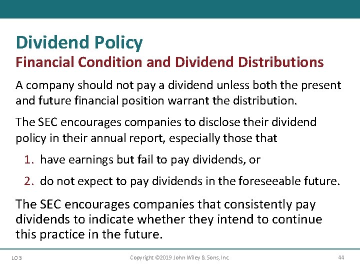 Dividend Policy Financial Condition and Dividend Distributions A company should not pay a dividend