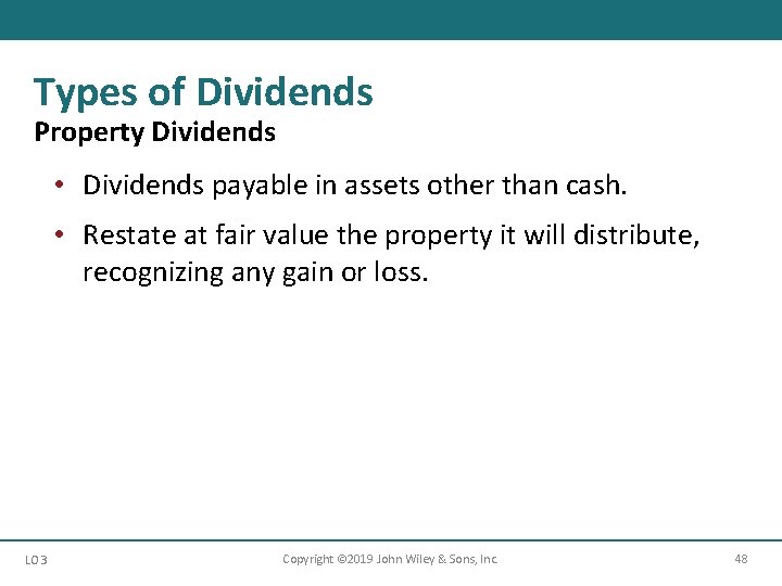 Types of Dividends Property Dividends • Dividends payable in assets other than cash. •