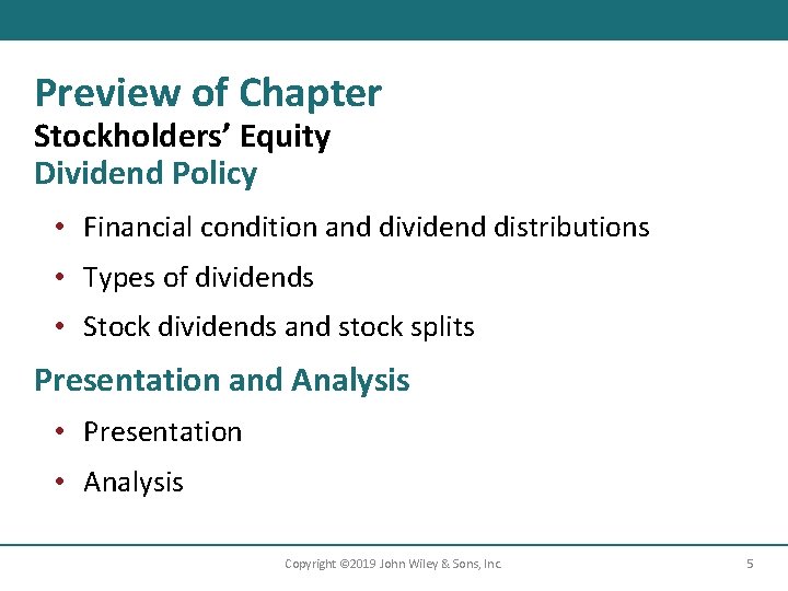 Preview of Chapter Stockholders’ Equity Dividend Policy • Financial condition and dividend distributions •