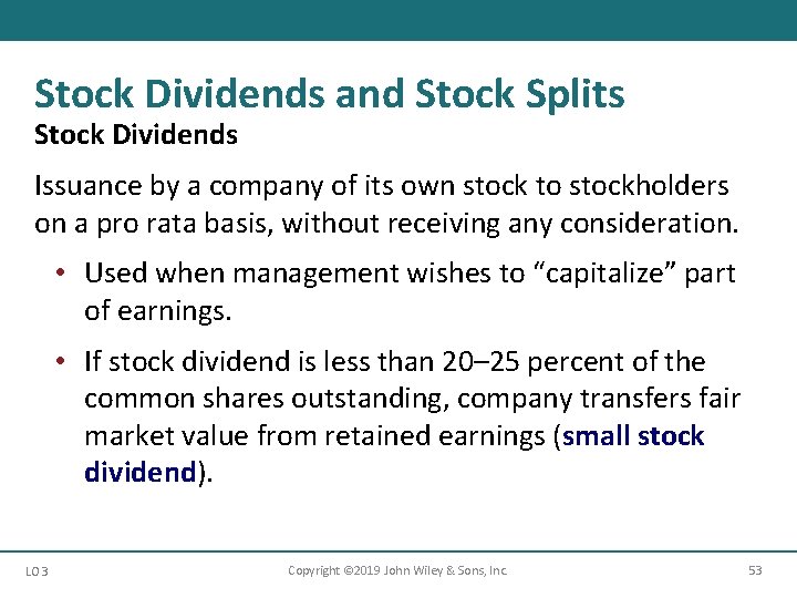 Stock Dividends and Stock Splits Stock Dividends Issuance by a company of its own