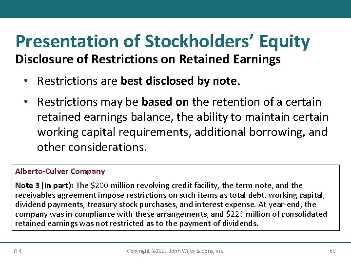 Presentation of Stockholders’ Equity Disclosure of Restrictions on Retained Earnings • Restrictions are best